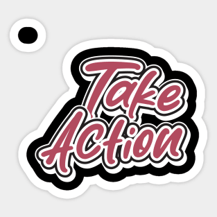 Take Action Sticker